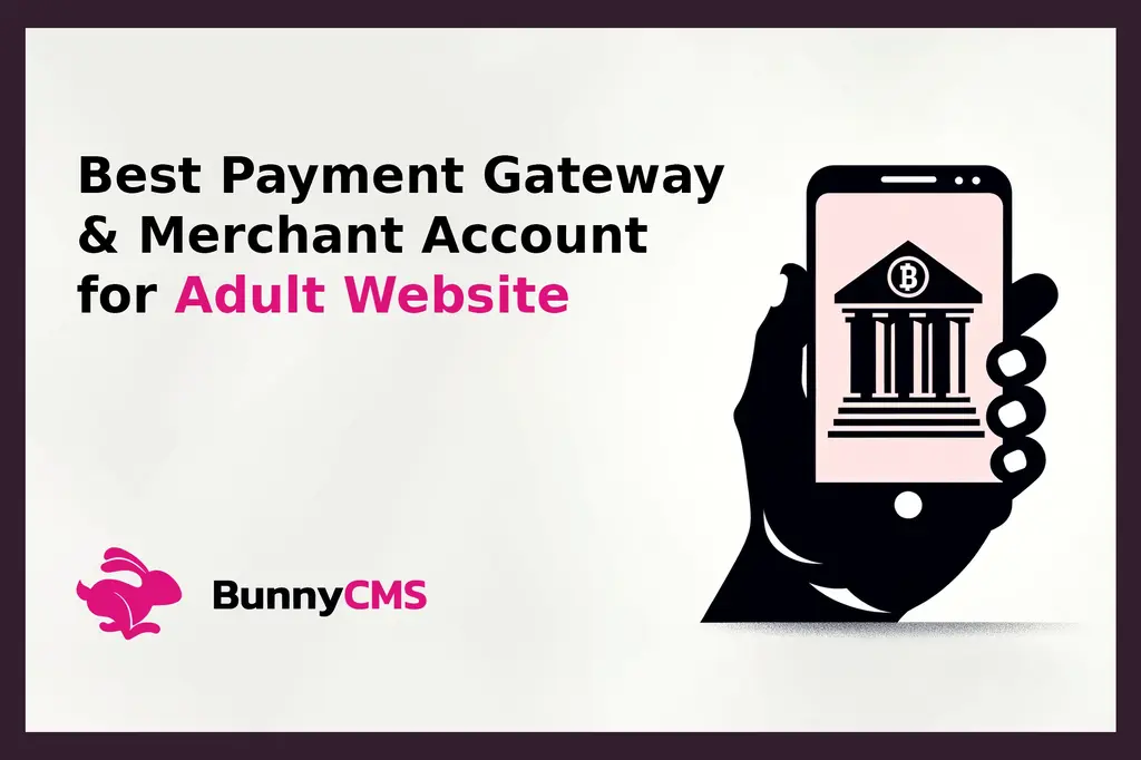 Best Adult Payment Processors & Merchants Accounts | Bunny CMS